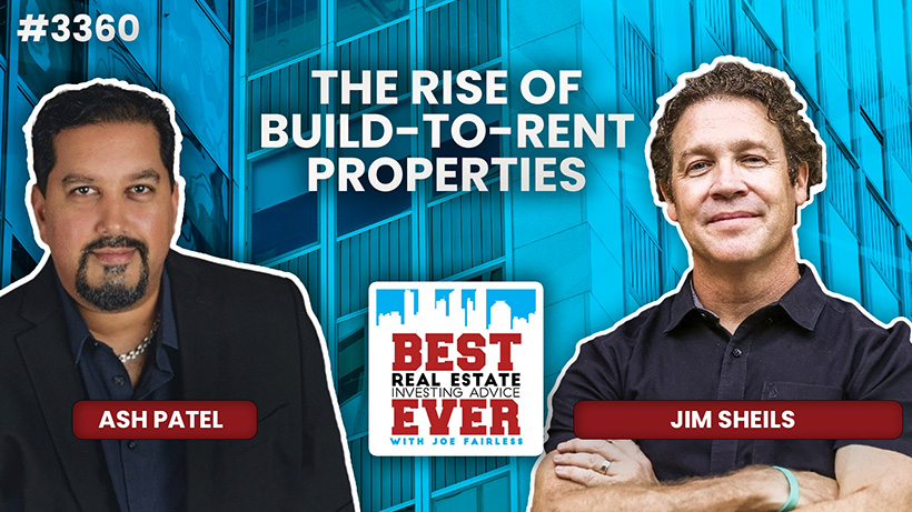 The Rise of Build-to-Rent Properties – Best Real Estate Investing Advice Ever JF3360